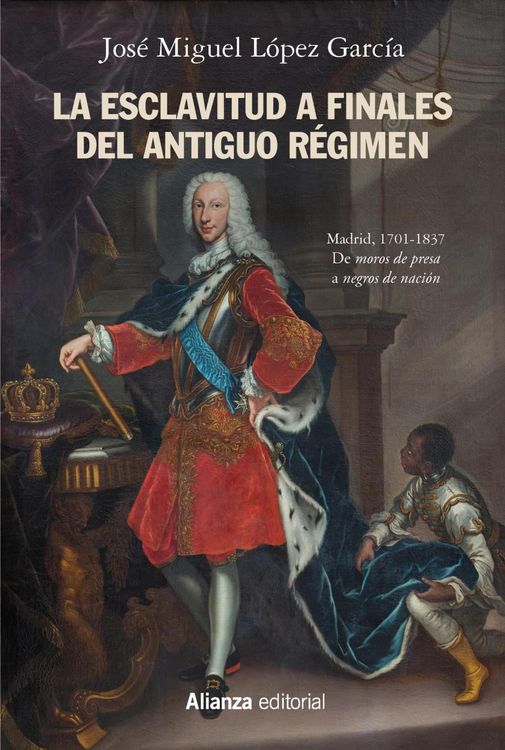 Produktbild: La esclavitud a finales del Antiguo R&eacute;gimen. Madrid 1701-1837