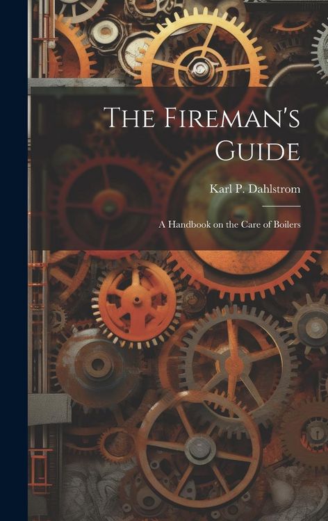 Produktbild: The Fireman's Guide: A Handbook on the Care of Boilers