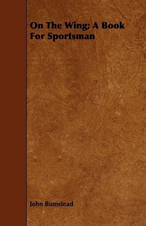Produktbild: On the Wing; A Book for Sportsman