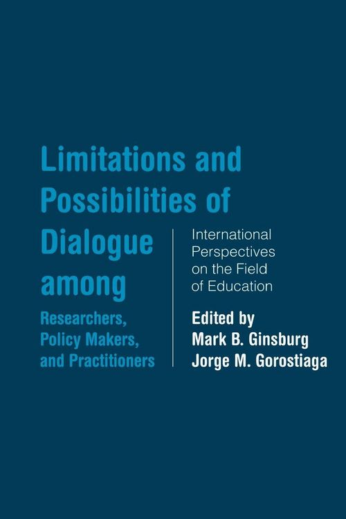 Produktbild: Limitations and Possibilities of Dialogue among Researchers, Policymakers, and Practitioners