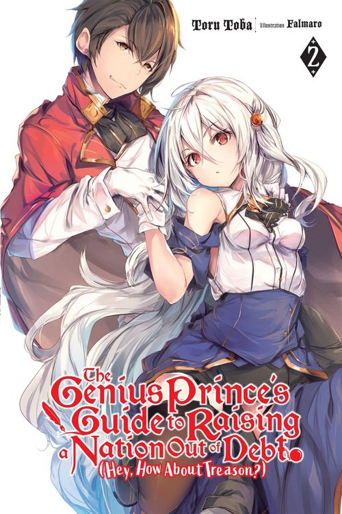 Produktbild: The Genius Prince's Guide to Raising a Nation Out of Debt (Hey, How About Treason?), Vol. 2 (light novel)