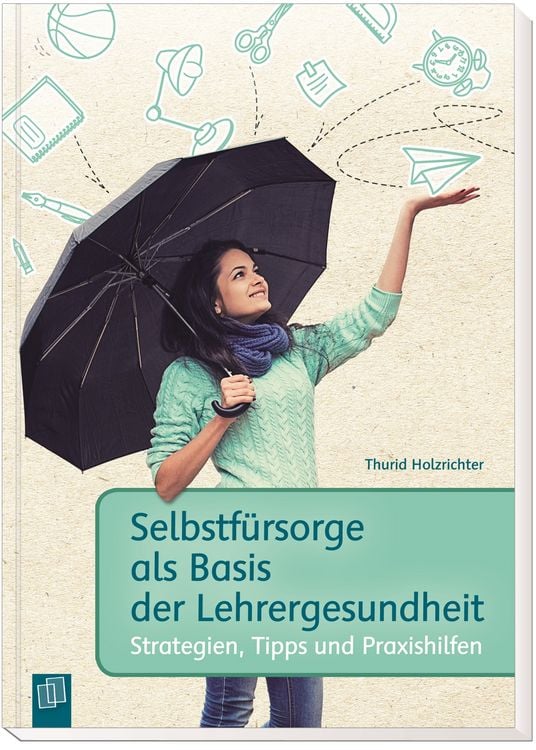 Produktbild: Selbstfürsorge als Basis der Lehrergesundheit