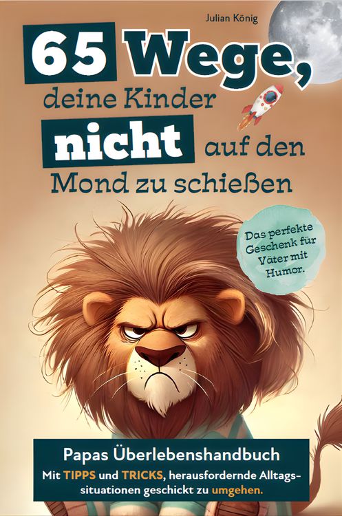 Produktbild: 65 Wege, deine Kinder nicht auf den Mond zu schie&szlig;en.
