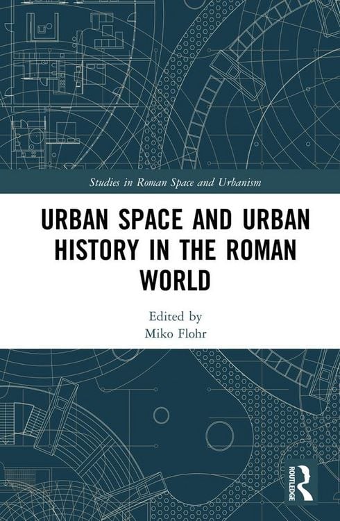 Produktbild: Urban Space and Urban History in the Roman World