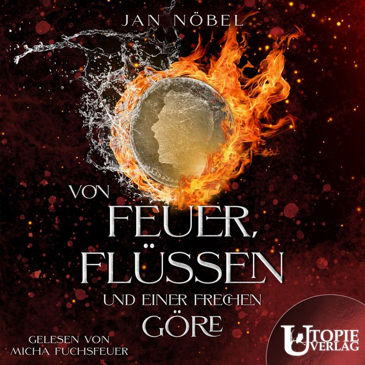 Produktbild: Von Feuer, Fl&uuml;ssen und einer frechen G&ouml;re
