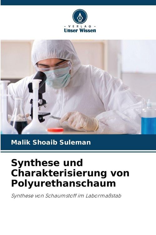 Produktbild: Synthese und Charakterisierung von Polyurethanschaum
