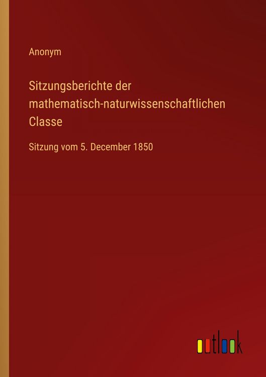 Produktbild: Sitzungsberichte der mathematisch-naturwissenschaftlichen Classe