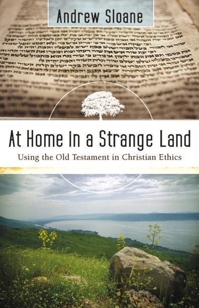 Produktbild: At Home in a Strange Land: Using the Old Testament in Christian Ethics