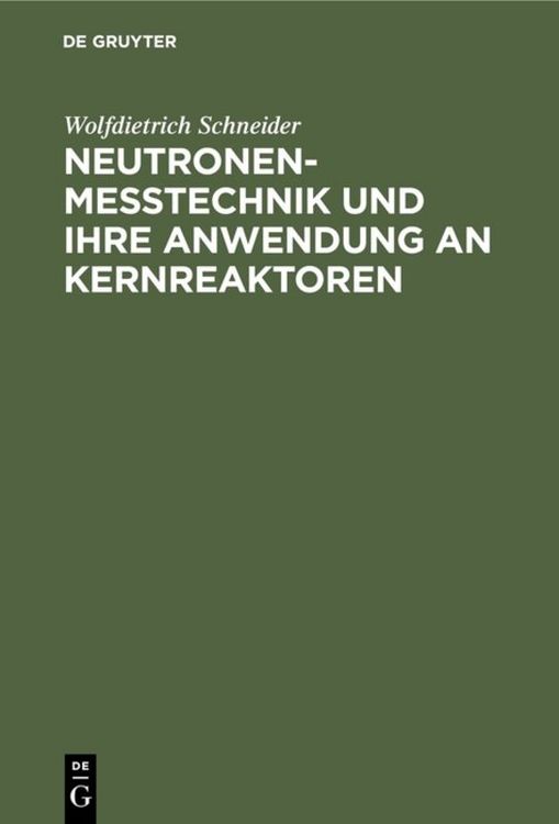 Produktbild: Neutronenmesstechnik und ihre Anwendung an Kernreaktoren