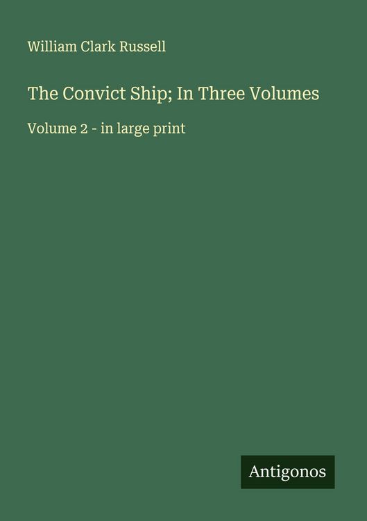 Produktbild: The Convict Ship; In Three Volumes