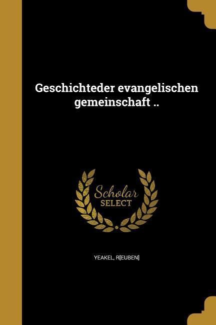 Produktbild: Geschichteder evangelischen gemeinschaft ..