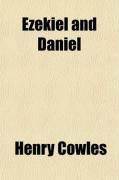 Produktbild: Ezekiel and Daniel; With Notes, Critical, Explanatory, and Practical, Designed for Both Pastors and People