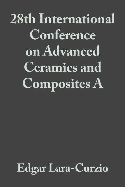Produktbild: 28th International Conference on Advanced Ceramics and Composites A, Volume 25, Issue 3