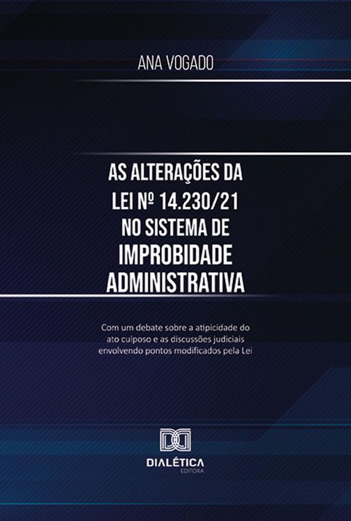 Produktbild: As altera&ccedil;&otilde;es da Lei n&ordm; 14.230/21 no sistema de Improbidade Administrativa