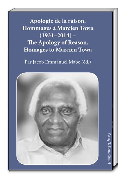 Produktbild: Apologie de la raison. Hommages &agrave; Marcien Towa (1931&ndash;2014) The Apology of Reason. Homages to Marcien Towa