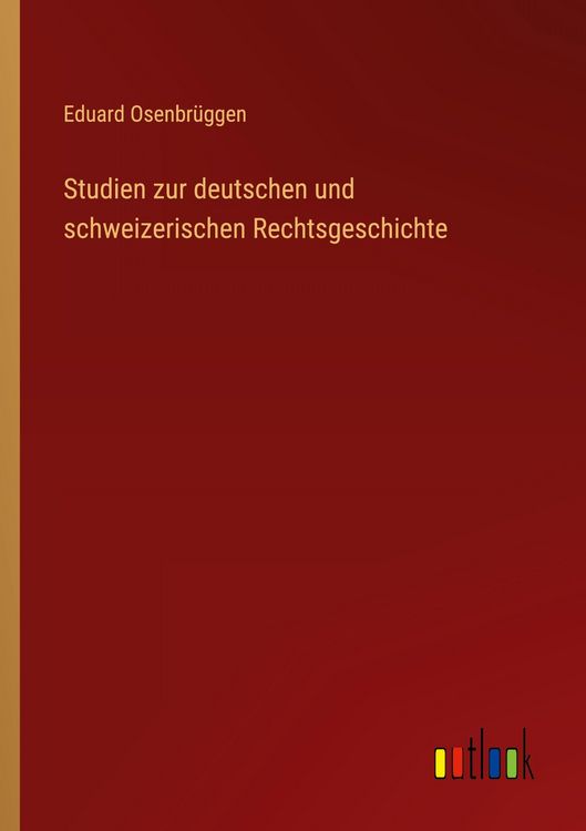 Produktbild: Studien zur deutschen und schweizerischen Rechtsgeschichte