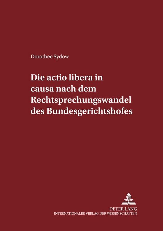 Produktbild: Die actio libera in causa nach dem Rechtsprechungswandel des Bundesgerichtshofs