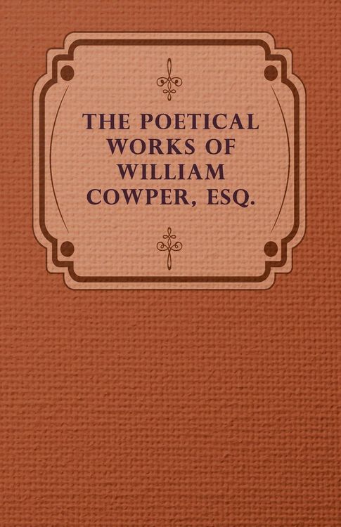 Produktbild: The Poetical Works of William Cowper, Esq.