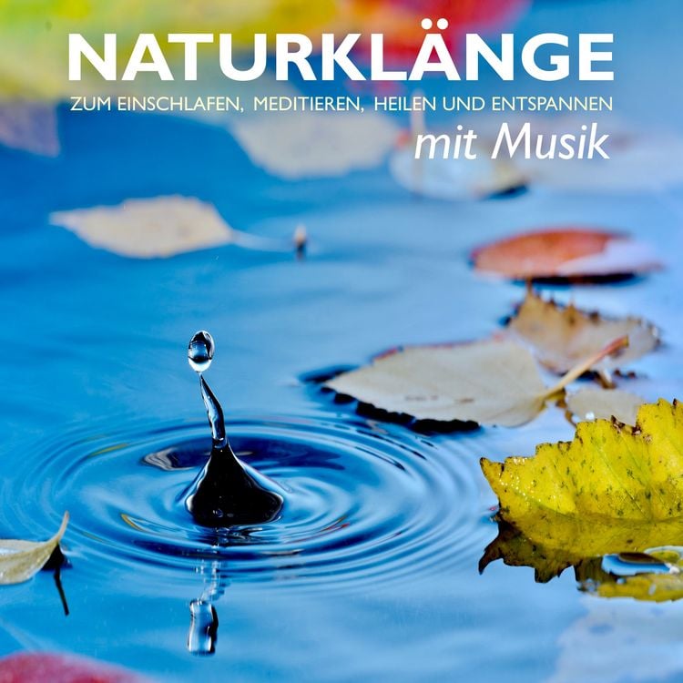 Produktbild: Naturklänge mit Musik - zum Einschlafen, Meditieren, Heilen und Entspannen