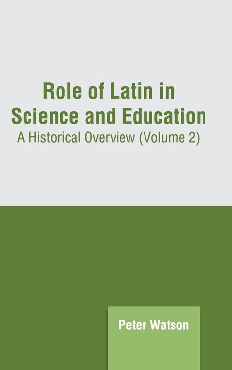 Produktbild: Role of Latin in Science and Education: A Historical Overview (Volume 2)