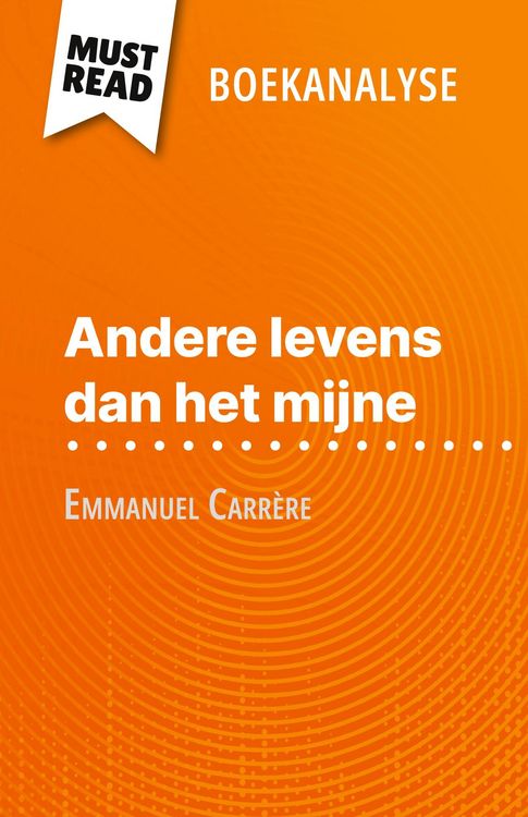 Produktbild: Andere levens dan het mijne van Emmanuel Carr&egrave;re (Boekanalyse)