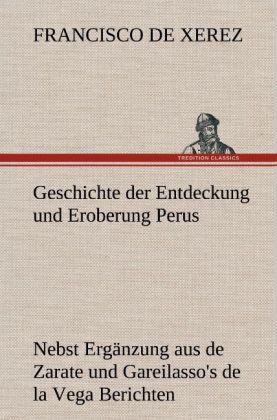Produktbild: Geschichte der Entdeckung und Eroberung Perus