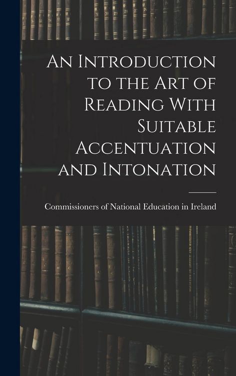 Produktbild: An Introduction to the Art of Reading With Suitable Accentuation and Intonation