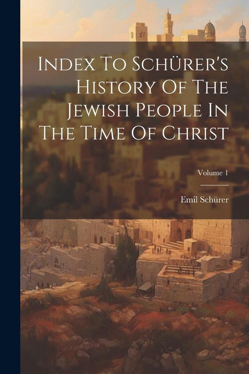 Produktbild: Index To Sch&uuml;rer's History Of The Jewish People In The Time Of Christ; Volume 1
