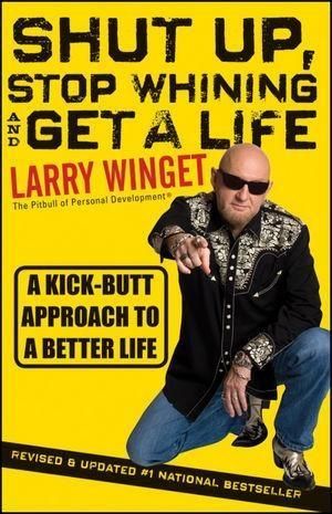 Produktbild: Shut Up, Stop Whining, and Get a Life