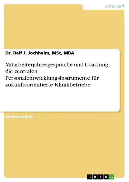 Produktbild: Mitarbeiterjahresgespr&auml;che und Coaching, die zentralen Personalentwicklungsinstrumente f&uuml;r zukunftsorientierte Klinikbetriebe