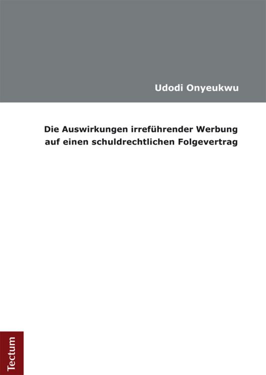 Produktbild: Die Auswirkungen irref&uuml;hrender Werbung auf einen schuldrechtlichen Folgevertrag