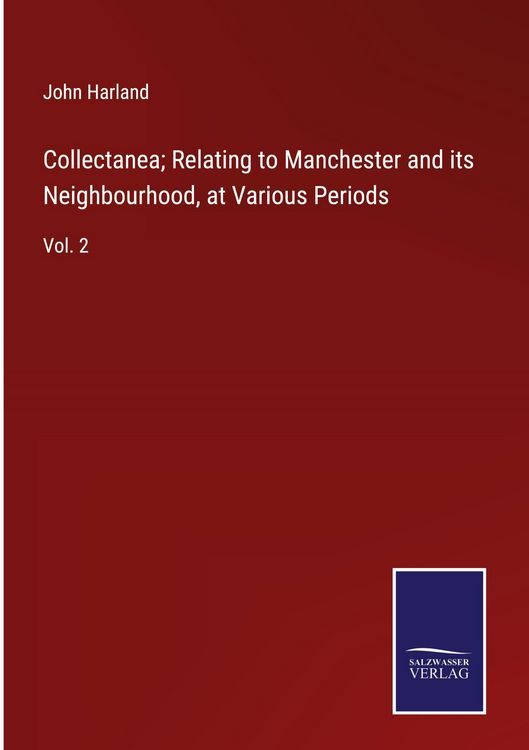 Produktbild: Collectanea; Relating to Manchester and its Neighbourhood, at Various Periods