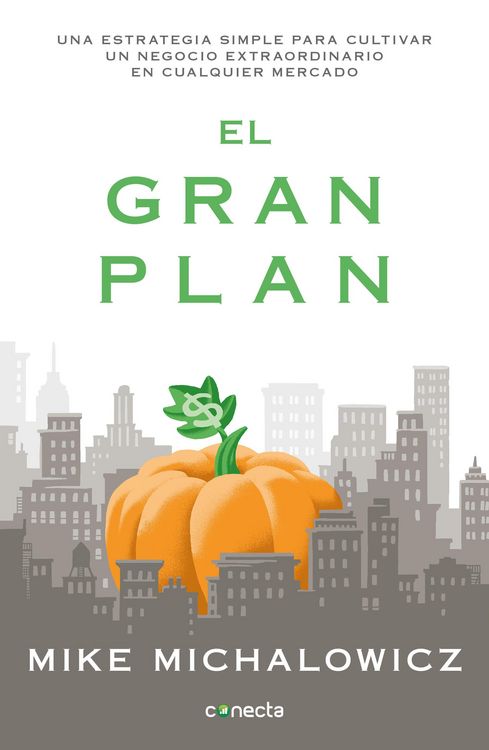 Produktbild: El Gran Plan / The Pumpkin Plan: A Simple Strategy to Grow a Remarkable Business in Any Field