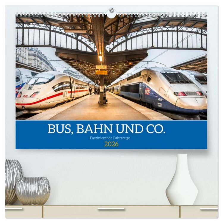 Produktbild: Bus, Bahn und Co. - Faszinierende Fahrzeuge (hochwertiger Premium Wandkalender 2026 DIN A2 quer), Kunstdruck in Hochglanz