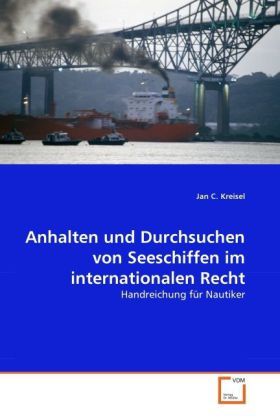 Produktbild: Kreisel, J: Anhalten und Durchsuchen von Seeschiffen im inte