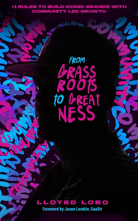 Produktbild: From Grassroots to Greatness: 13 Rules to Build Iconic Brands with Community-Led Growth