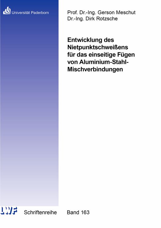 Produktbild: Entwicklung des Nietpunktschwei&szlig;ens f&uuml;r das einseitige F&uuml;gen von Aluminium-Stahl-Mischverbindungen