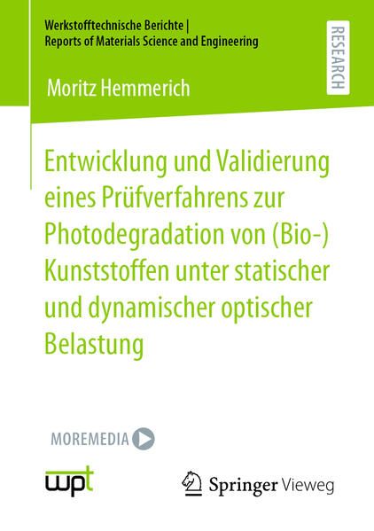 Produktbild: Entwicklung und Validierung eines Pr&uuml;fverfahrens zur Photodegradation von (Bio-)Kunststoffen unter statischer und dynamischer optischer Belastung