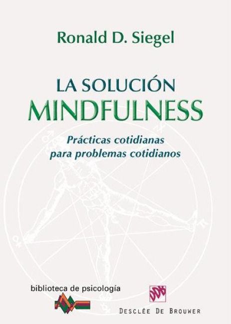 Produktbild: La soluci&oacute;n mindfulness : pr&aacute;cticas cotidianas para problemas cotidianos