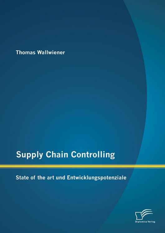 Produktbild: Supply Chain Controlling: State of the art und Entwicklungspotenziale