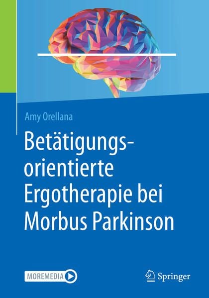 Produktbild: Bet&auml;tigungsorientierte Ergotherapie bei Morbus Parkinson