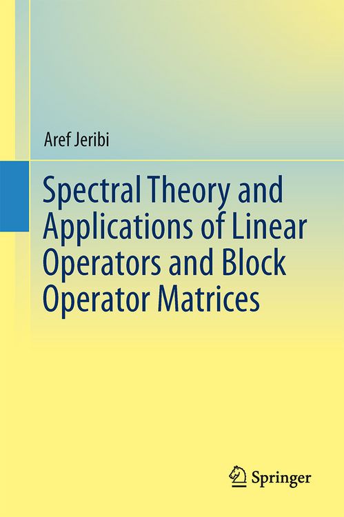 Produktbild: Spectral Theory and Applications of Linear Operators and Block Operator Matrices