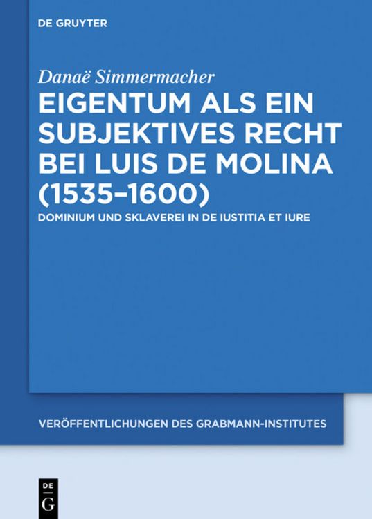 Produktbild: Eigentum als ein subjektives Recht bei Luis de Molina (1535&ndash;1600)