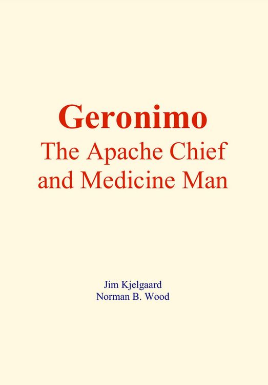 Produktbild: Geronimo : The Apache Chief and Medicine Man