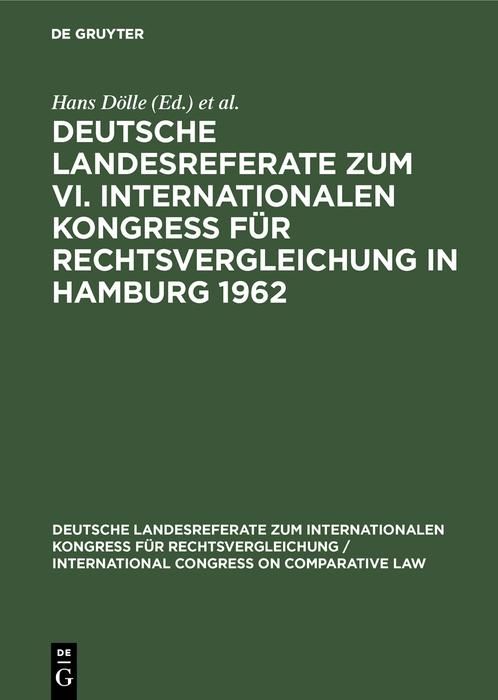 Produktbild: Deutsche Landesreferate zum VI. Internationalen Kongre&szlig; f&uuml;r Rechtsvergleichung in Hamburg 1962