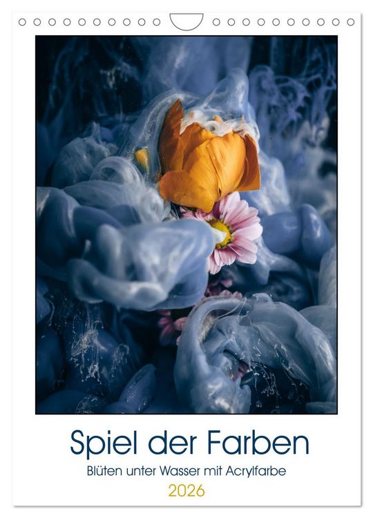 Produktbild: Spiel der Farben - Bl&uuml;ten unter Wasser mit Acrylfarben (Wandkalender 2026 DIN A4 hoch), CALVENDO Monatskalender