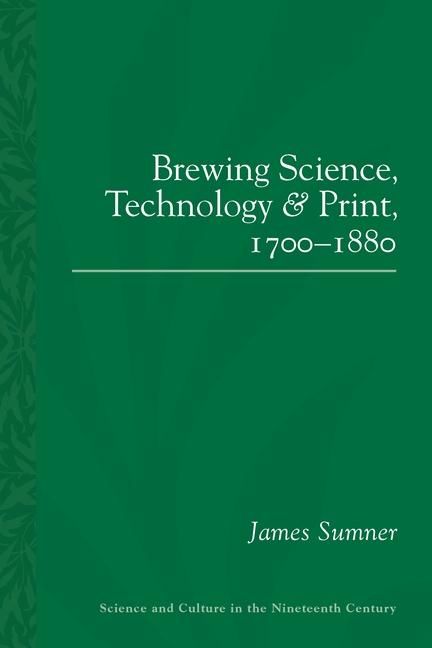Produktbild: Brewing Science, Technology and Print, 1700-1880