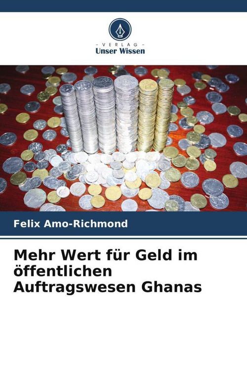 Produktbild: Mehr Wert f&uuml;r Geld im &ouml;ffentlichen Auftragswesen Ghanas