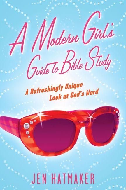 Produktbild: A Modern Girl's Guide to Bible Study
