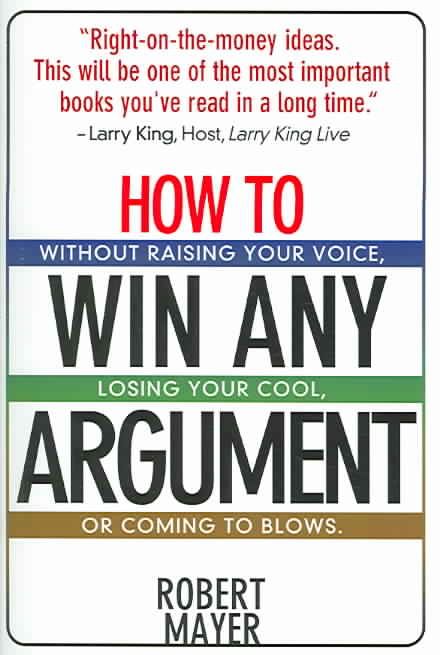Produktbild: How to Win Any Argument: Without Raising Your Voice, Losing Your Cool, or Coming to Blows